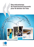 Des mécanismes de financement innovants pour le secteur de l'eau - La ...