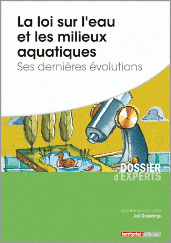 La loi sur l'eau et les milieux aquatiques - Ses dernières évolutions